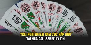 Trải Nghiệm Bài Tam Cúc Hấp Dẫn Tại Nhà Cái 188Bet Uy Tín